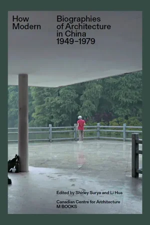 Bestseller How Modern: Biographies of Architecture in China 1949-1979