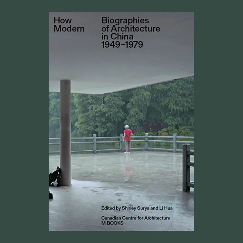 Bestseller How Modern: Biographies of Architecture in China 1949-1979