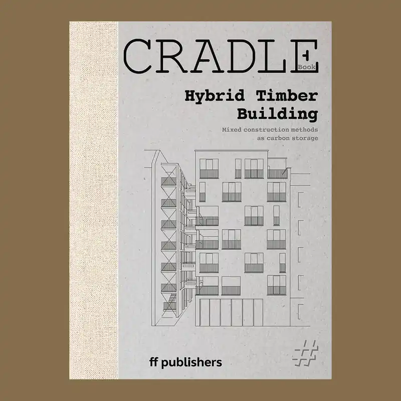 Superprijs Cradle Book: Hybrid Timber Building