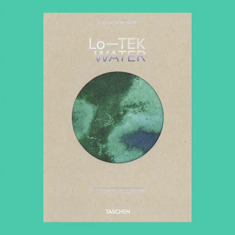 Lo-TEK: Water, A Field Guide for TEKnology Koop Vandaag