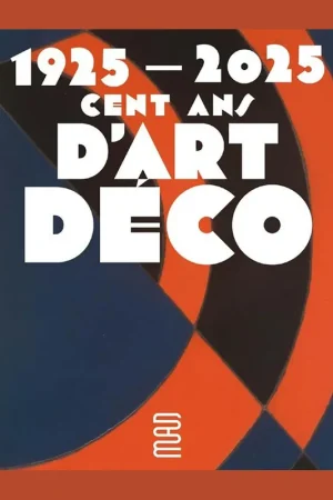 Betaalbaar 1925-2025: Cent ans d'Art déco (Musée des Arts Décoratifs, Paris)