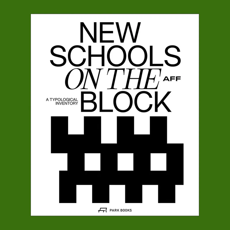 AFF: New Schools on the Block, A Typological Inventory Shop Nu
