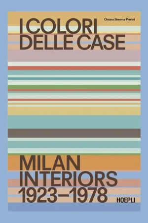 Voordeelprijs I colori delle case: Milan Interiors 1923-1978