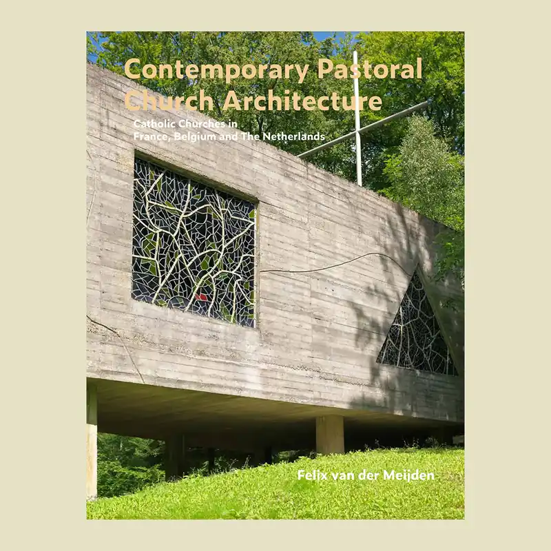 Koop Online Contemporary Pastoral Church Architecture: Catholic Churches in France, Belgium and The Netherlands