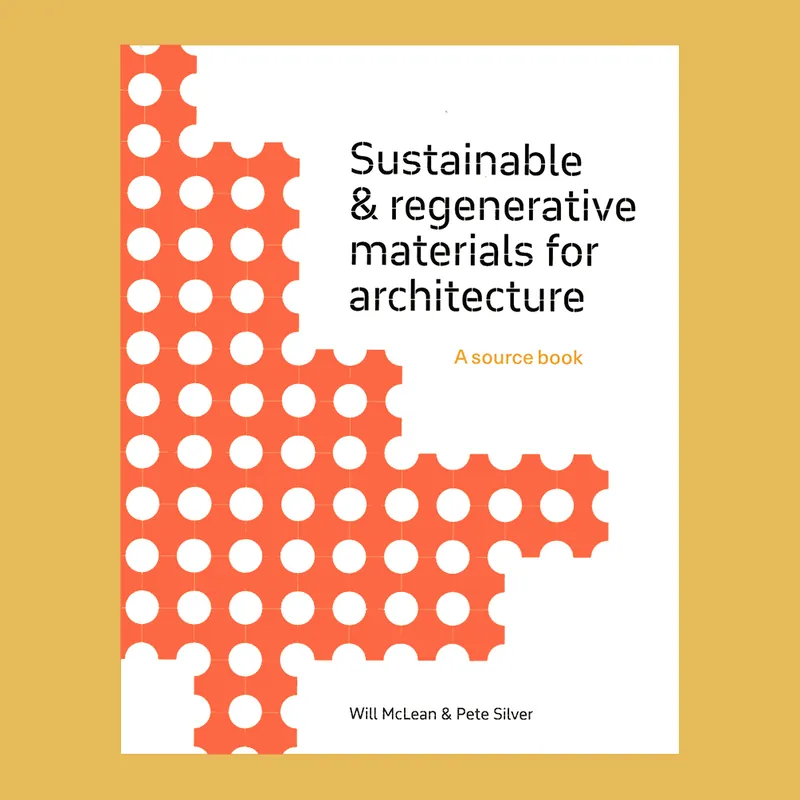 Sustainable & Regenerative Materials for Architecture: A Source Book Lage Prijs