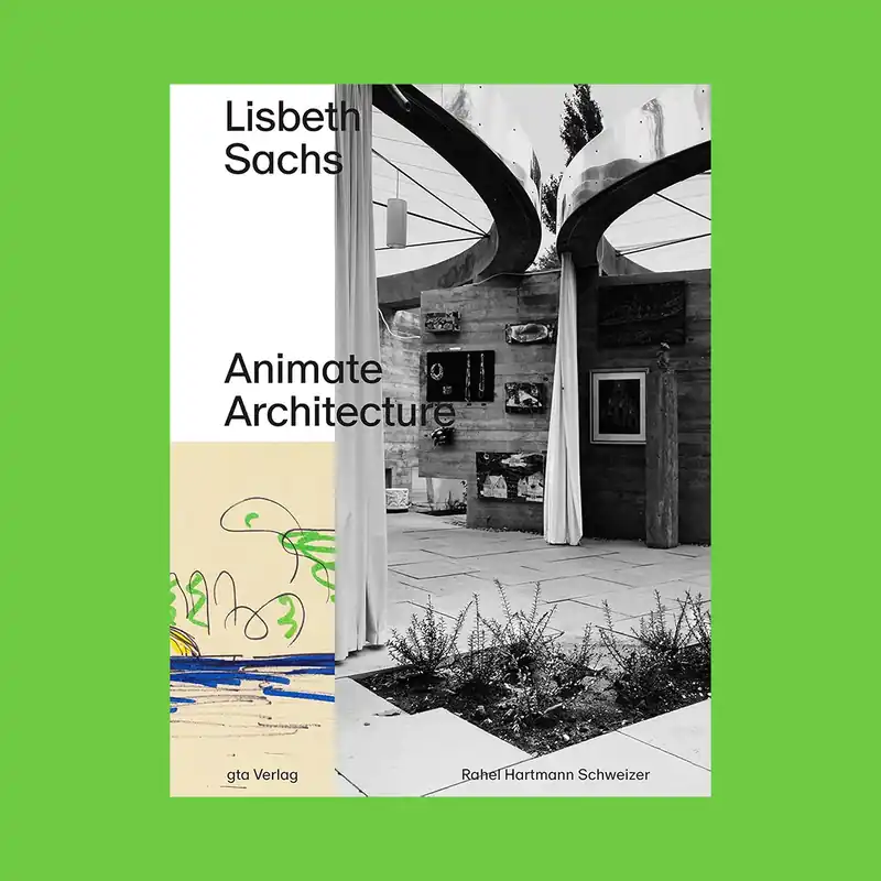 Direct Verzonden Lisbeth Sachs: Animate Architecture