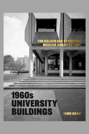 The Golden Age of British Architecture: 1960s University Buildings Rechtstreeks Van De Fabrikant