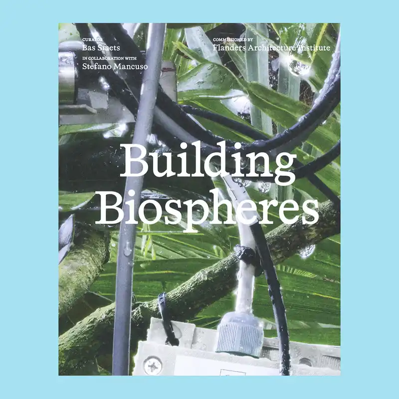 Flitsaanbieding Building Biospheres (Belgian Pavilion Biennale Venezia, 2025)