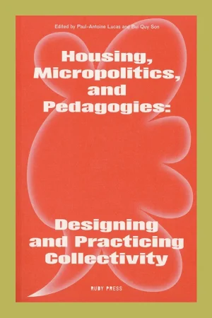 Betaalbaar Housing, Micropolitics, and Pedagogies: Designing and Practicing Collectivity
