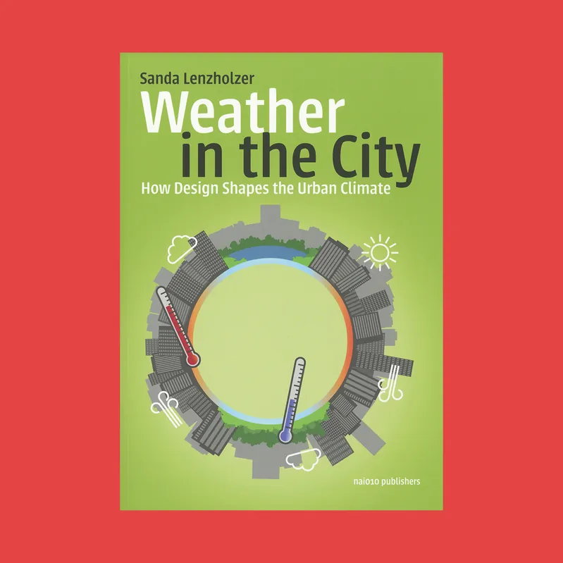 Laatste Kans Weather in the City: How Design Shapes the Urban Climate