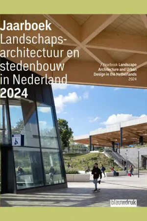 Beperkte Voorraad Jaarboek Landschapsarchitectuur en stedenbouw in Nederland 2024