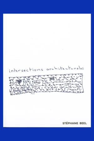 Tijdelijk Beschikbaar Stéphane Beel: Intersections architecturales