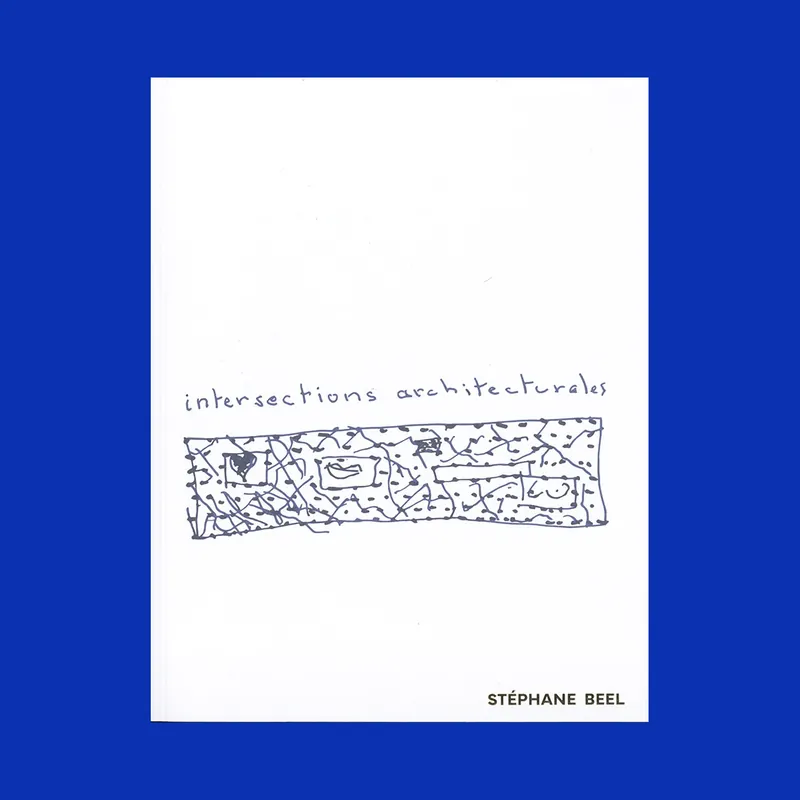 Tijdelijk Beschikbaar Stéphane Beel: Intersections architecturales