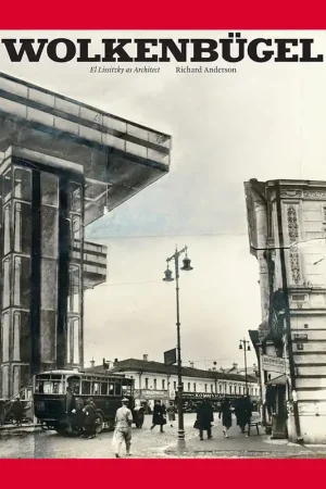 Wolkenbügel: El Lissizky as Architect Tijdelijk Beschikbaar