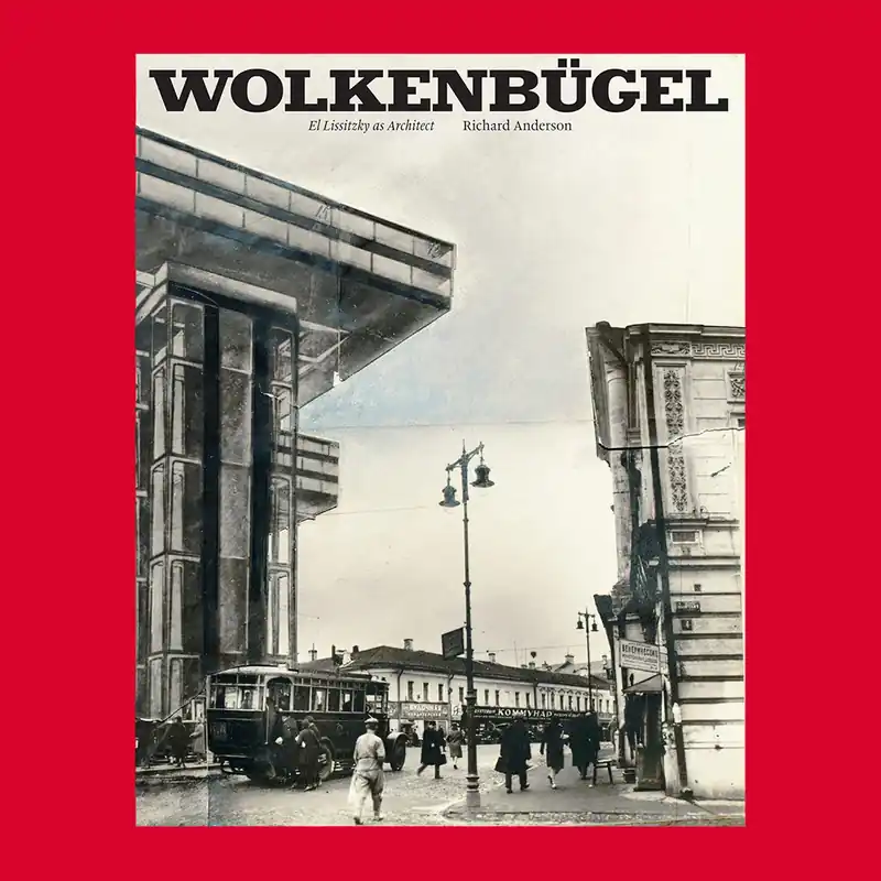 Wolkenbügel: El Lissizky as Architect Tijdelijk Beschikbaar