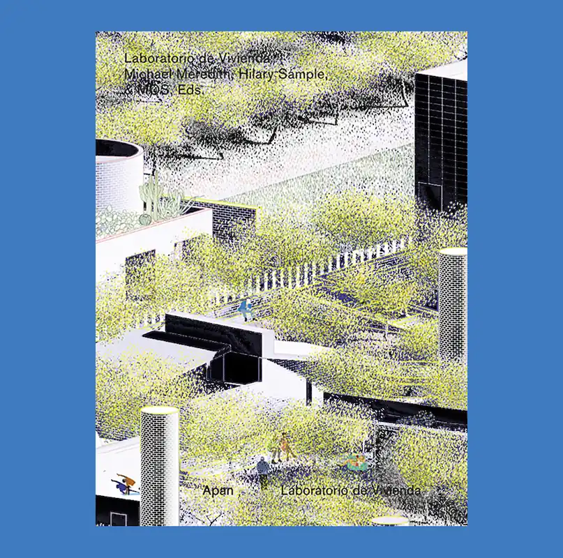 Goedkoop Michael Meredith, Hilary Sample & MOS, Eds. : Laboratoria de Vivienda