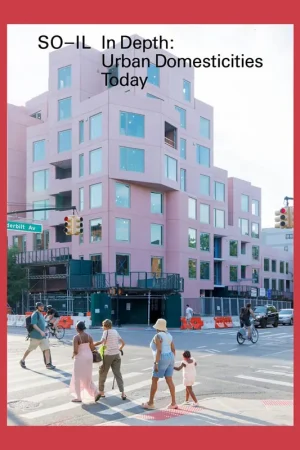 SO-IL: In Depht – Urban Domesticities Today Weekendaanbieding