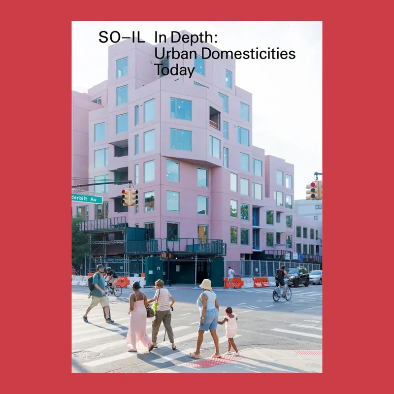 SO-IL: In Depht – Urban Domesticities Today Weekendaanbieding