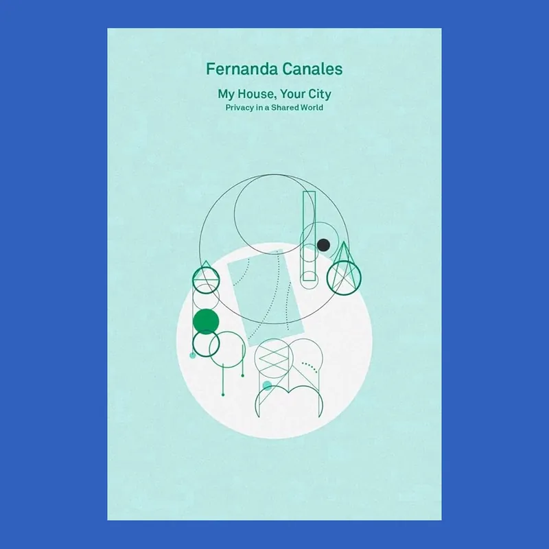 Fernanda Canales: My House, Your City – Privacy in a Shared World (2G Essays) Merkproduct