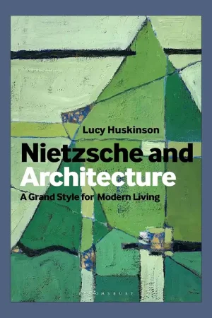 Superprijs Nietzsche and Architecture: The Grand Style for Modern Living
