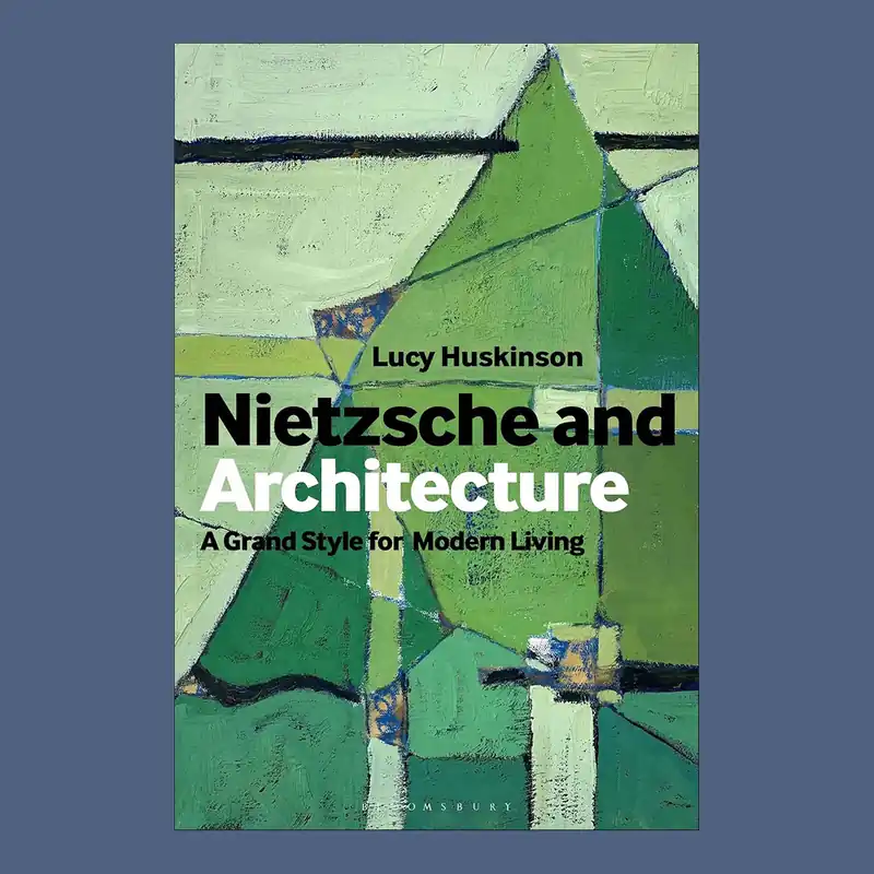 Superprijs Nietzsche and Architecture: The Grand Style for Modern Living