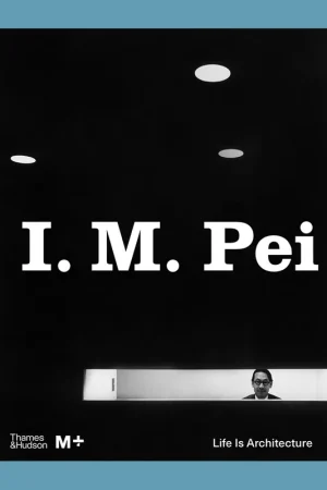 Tijdelijk Beschikbaar I. M. Pei: Life Is Architecture