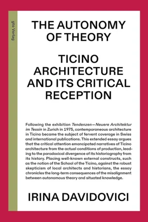 The Autonomy of Theory: Ticino Architecture and Its Critical Reception Weekendaanbieding
