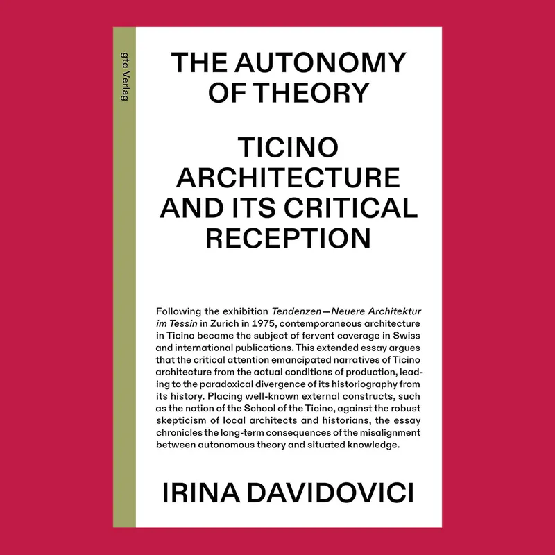 The Autonomy of Theory: Ticino Architecture and Its Critical Reception Weekendaanbieding