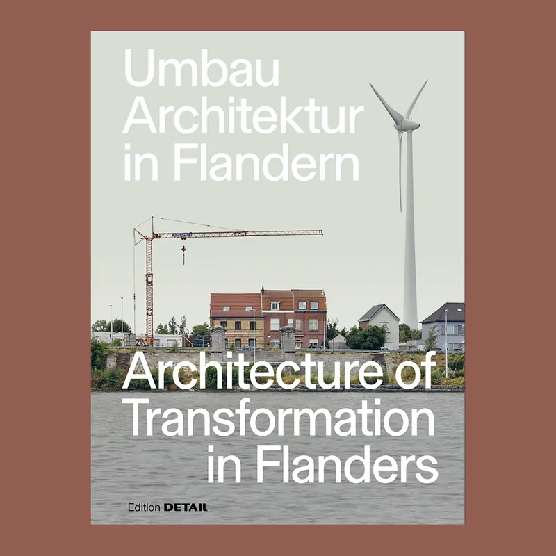 Architecture of Transformation in Flanders Bestel Nu