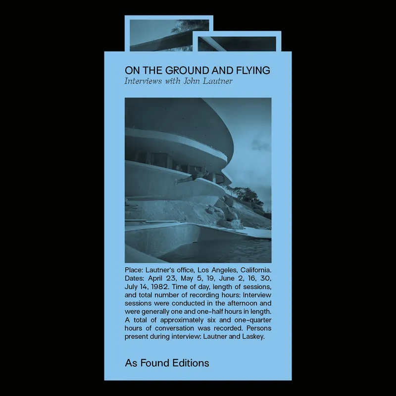 On the Ground and Flying: Interviews with John Lautner Bestseller