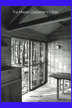 Axel Kandell: The Master Carpenter's Cabin (Edition of 400 copies) Lage Prijs