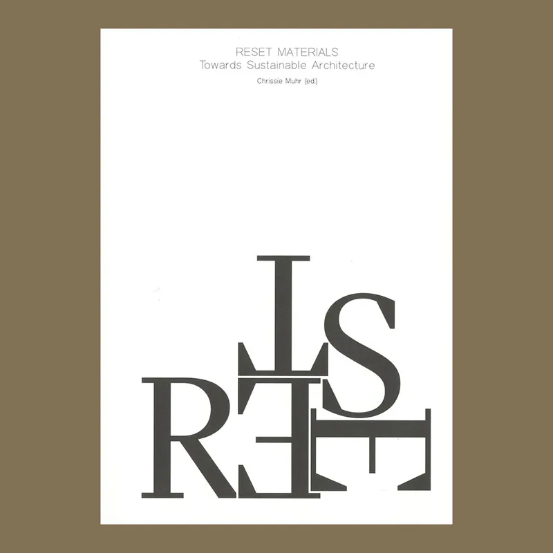 Reset Materials: Towards Sustainable Architecture Goedkoop
