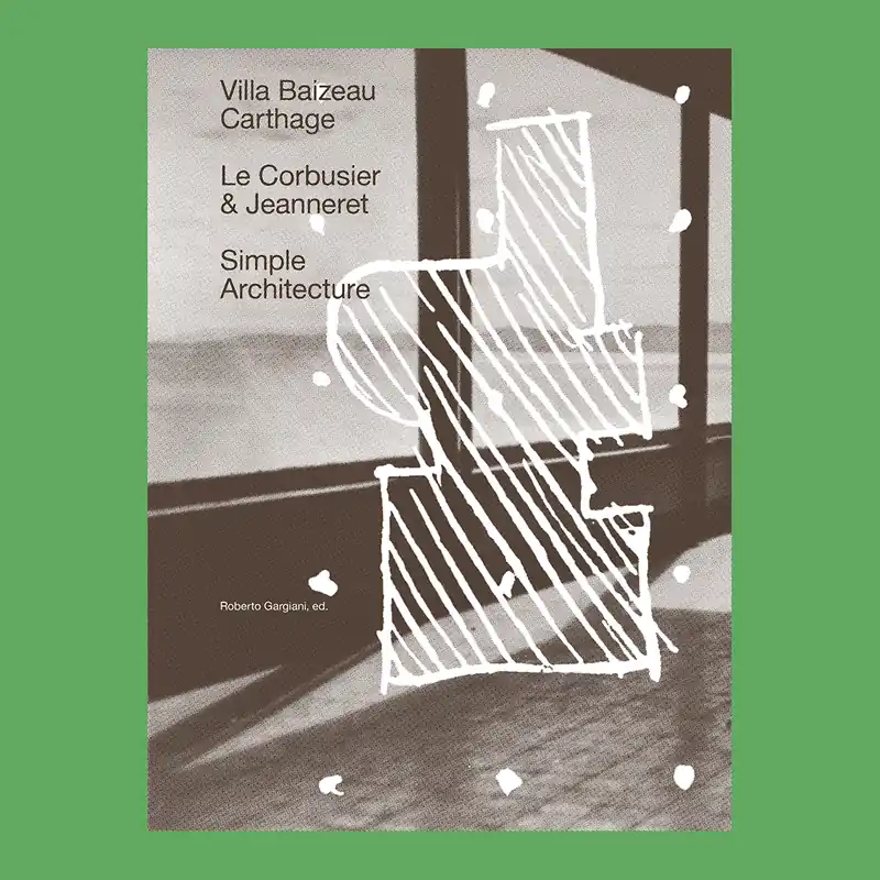 Simple Architecture: Villa Baizeau in Carthage by Le Corbusier & Jeanneret Merkproduct