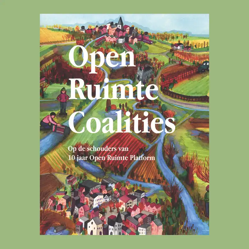 Open ruimte Coalities: Op de schouders van 10 jaar Open Ruimte Platform Dagaanbieding