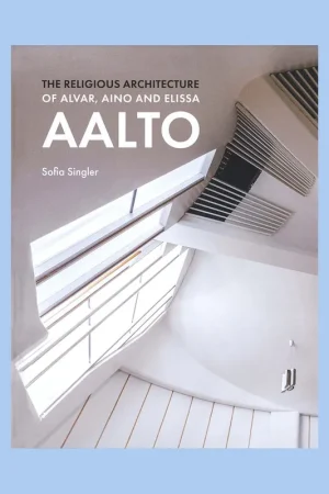 Aanbieding The Religious Architecture of Alvar, Aino and Elissa Aalto