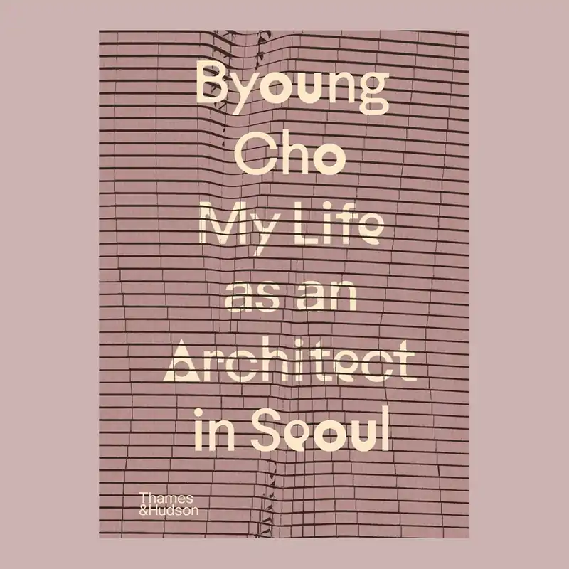 Aanbieding Byoung Cho: My Life as an Architect in Seoul