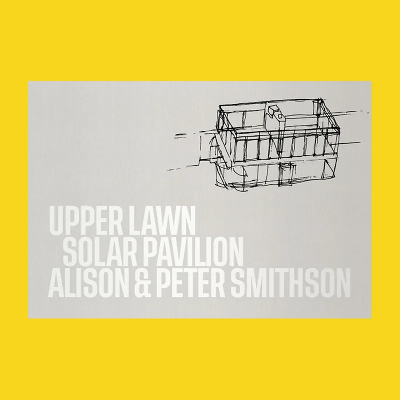 Populair Alison & Peter Smithson: Upper Lawn, Solar Pavilion