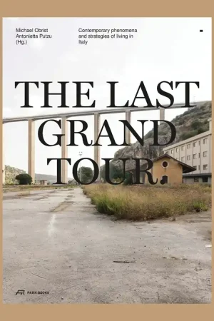 The Last Grand Tour: Contemporary Phenomena and Strategies in Living Italy Favoriet