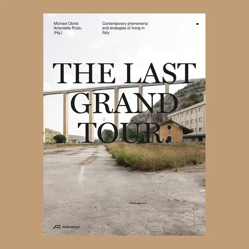 The Last Grand Tour: Contemporary Phenomena and Strategies in Living Italy Favoriet