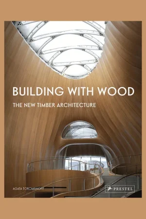Beste Prijs Building with Wood: The New Timber Architecture
