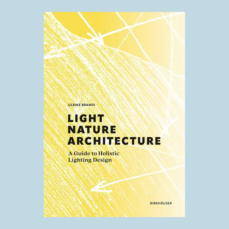 Aanbieding Light Nature Architecture: A Guide to Holistic Lighting Design