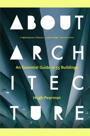 About Architecture: An Essential Guide in 55 Buildings Bestseller