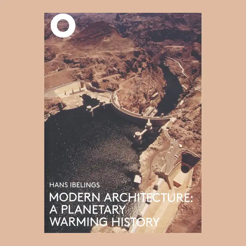 Veilige Betaling Modern Architecture: A Planetary Warming History