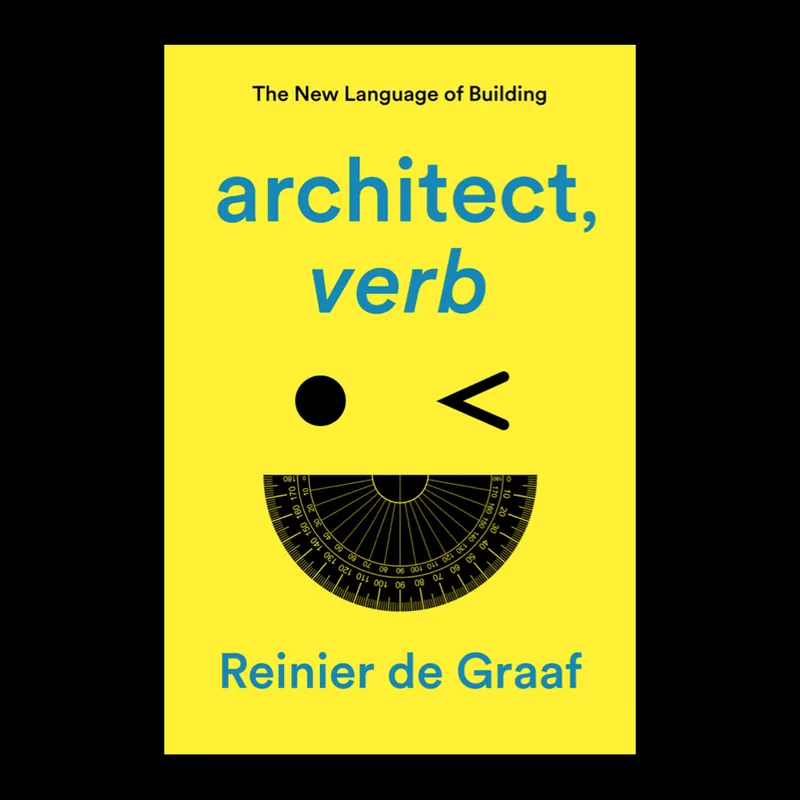 Architect, Verb: The New Language of Building Must-Have