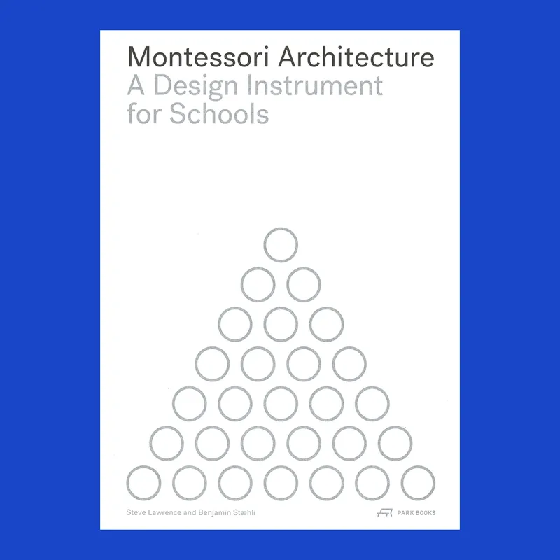 Montessori Architecture: A Design Instrument for Schools Shop Nu
