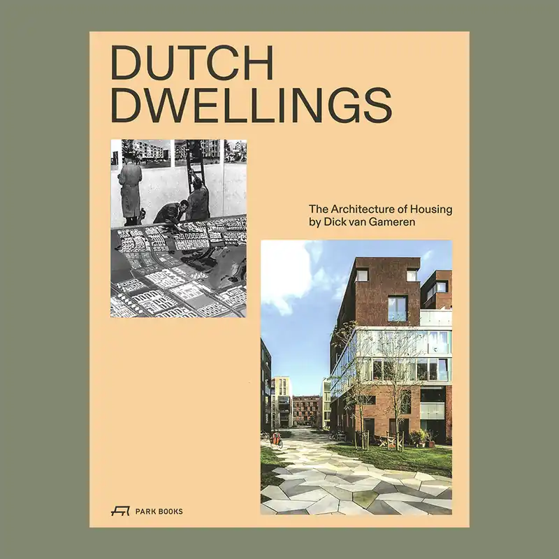 Dutch Dwellings: The Architecture of Housing by Dick van Gameren Alleen Vandaag