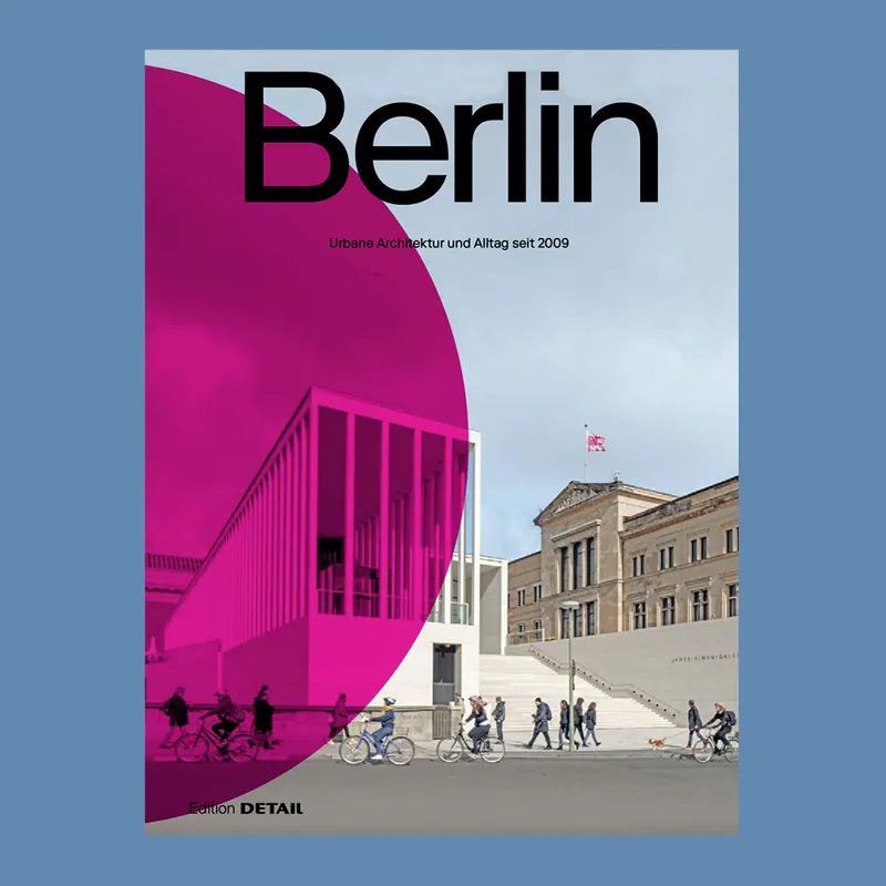Berlin: Urban Architecture and Daily Life Since 2009 Superprijs