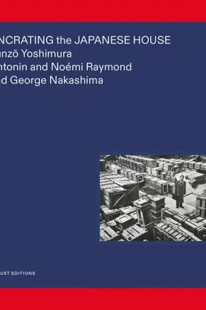 Weekendaanbieding Uncrating the Japanese House: Junzo Yoshimura, Antonin and Noémi Raymond, and George Nakashima