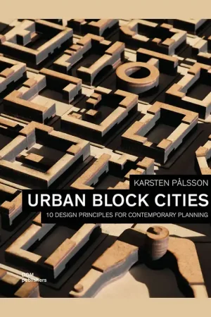 Urban Block Cities: 10 Design Principles for Contemporary Living Speciale Aanbieding