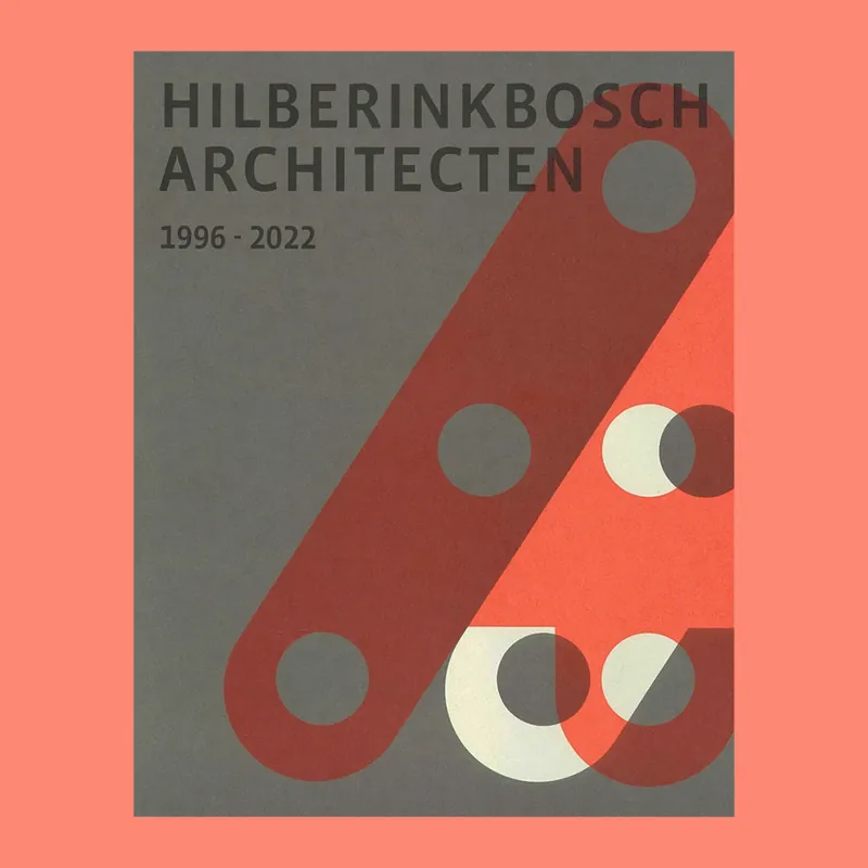 Favoriet Hilberinkbosch architecten 1996-2022: Wonen waardoor het leven kan landen